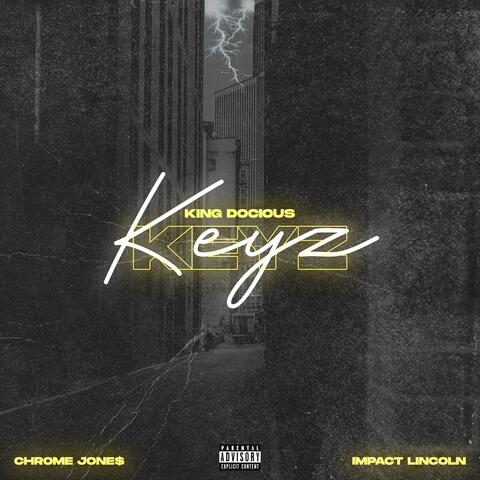 Keyz (feat. Chrome Jone$ & Impact Lincoln)