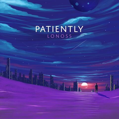 Patiently