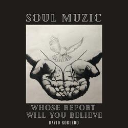 Whose Report Will You Believe