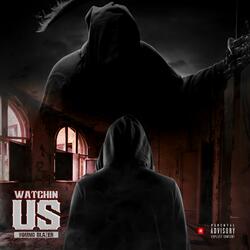 Watchin' Us