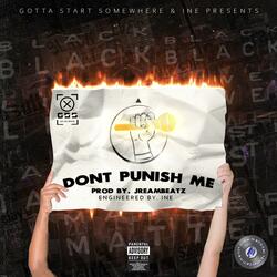 Don't Punish Me (feat. Sheesh & Black Magic)