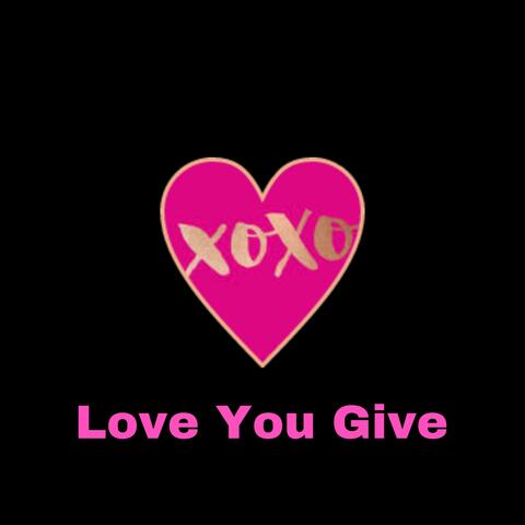 Love You Give