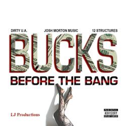 Bucks Before the Bang (feat. Dirty U.A. & 12structures)