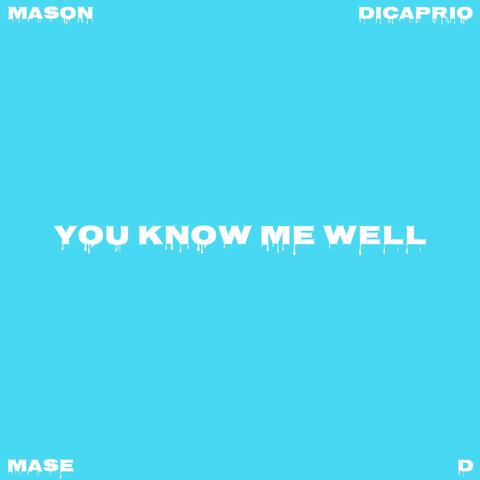 You Know Me Well (feat. Mase D)