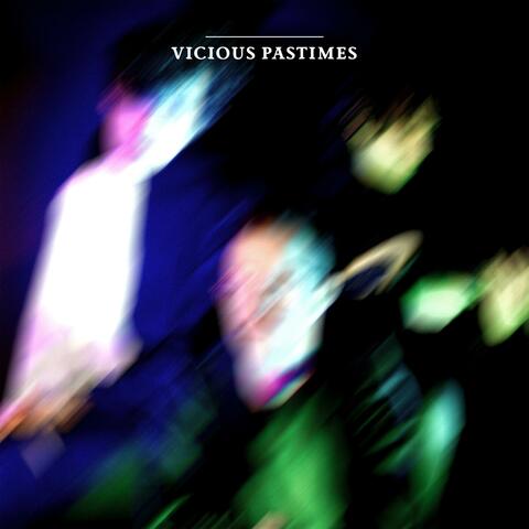 Vicious Pastimes
