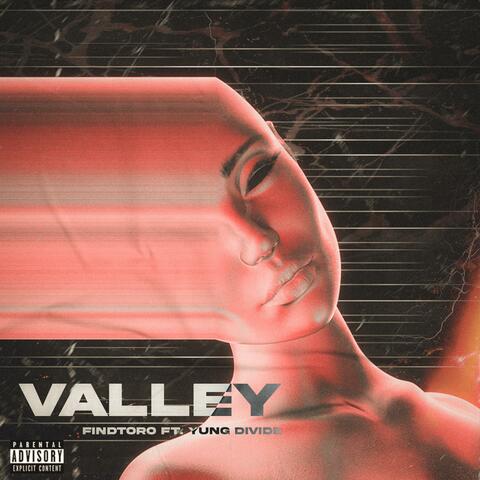 Valley (feat. Yung Divide)