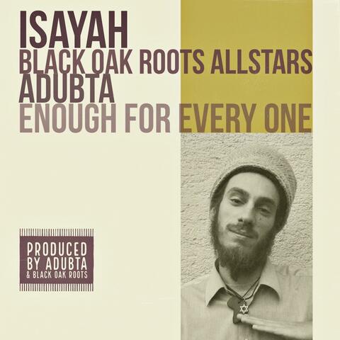 Enough for Every One (feat. Isayah & the Black Oak Roots Allstars)