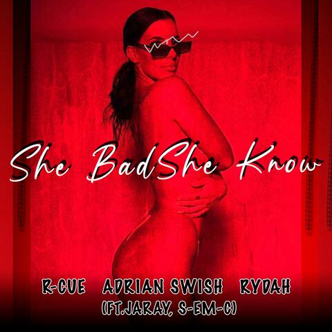 She Bad She Know (feat. Jaray & S-Em-C)
