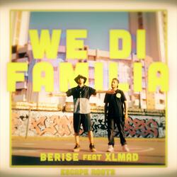 We Di Familia (feat. XL Mad & Escape Roots)