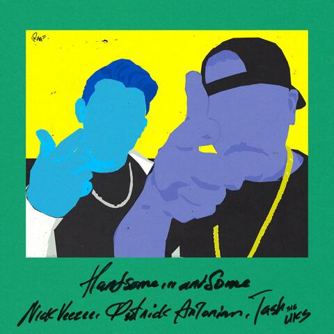 Handsome...Andsome (feat. Tash & Nickveezee)