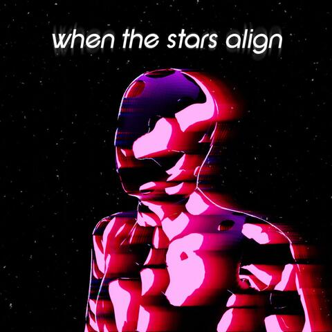 When the Stars Align