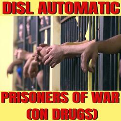 Prisoners of War (On Drugs)