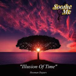 Illusion of Time (Soothe Me)