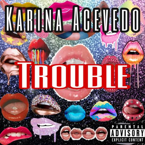 Trouble