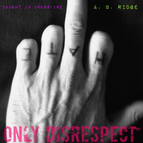 Only Disrespect