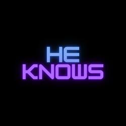 He Knows