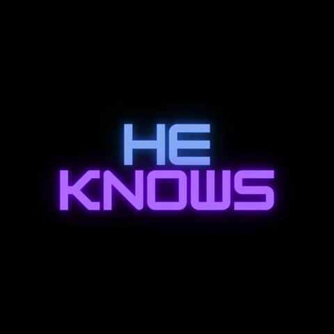 He Knows