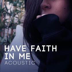 Have Faith in Me