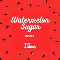 Watermelon Sugar