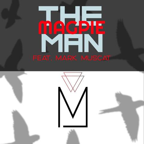 The Magpie Man (feat. Mark Muscat)