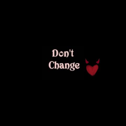 Don't Change (feat. Lucifer)