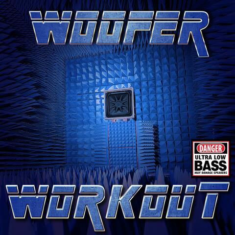 Woofer Workout