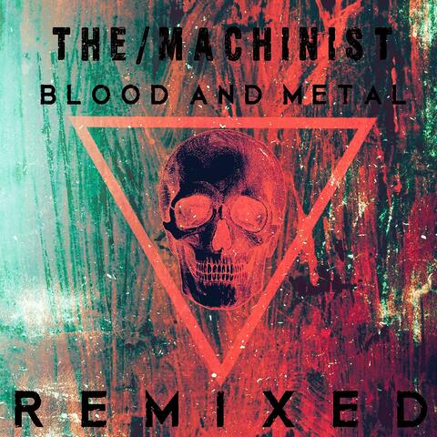 Blood and Metal Remixed
