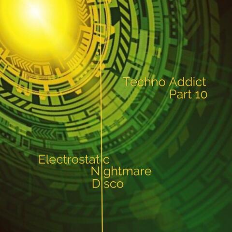 Techno Addict, Pt. 10