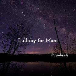 Lullaby for Mom