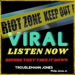 Troublemann Jones Viral