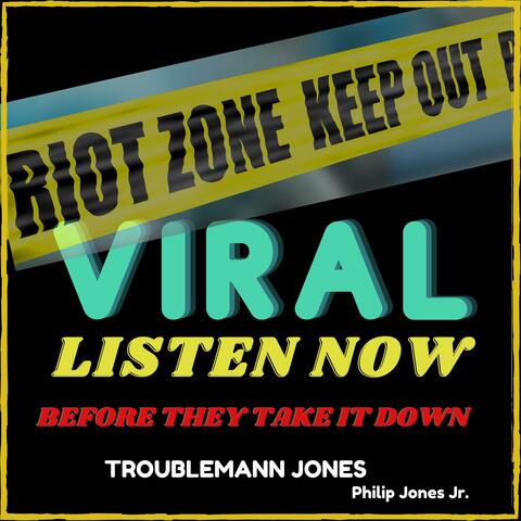 Troublemann Jones Viral