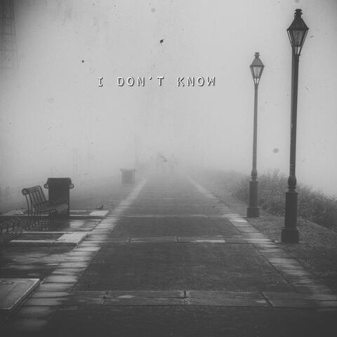 I Don't Know