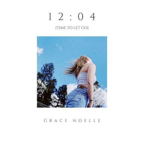 12:04 (Time to Let Go)