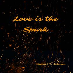 Love Is the Spark