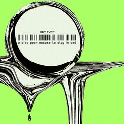 a piss poor excuse to stay in bed