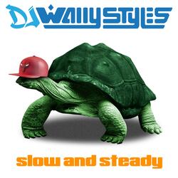 Slow and Steady