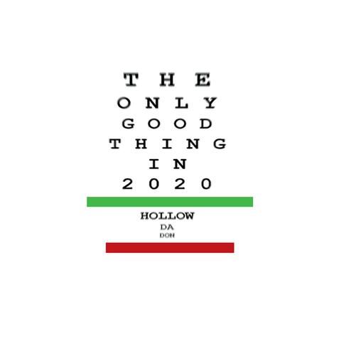 The Only Thing Good in 2020