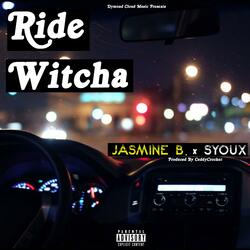 Ride Witcha (feat. Jasmine B. & Syoux)