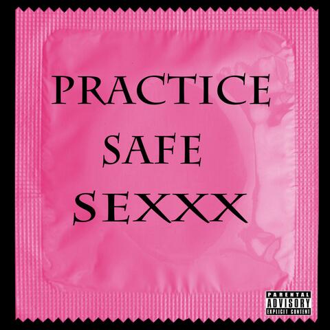 Practice Safe Sexxx