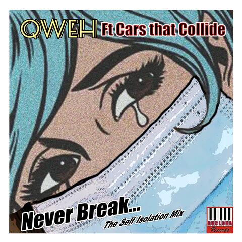 Never Break Self Isolation Mix (feat. Cars That Collide)