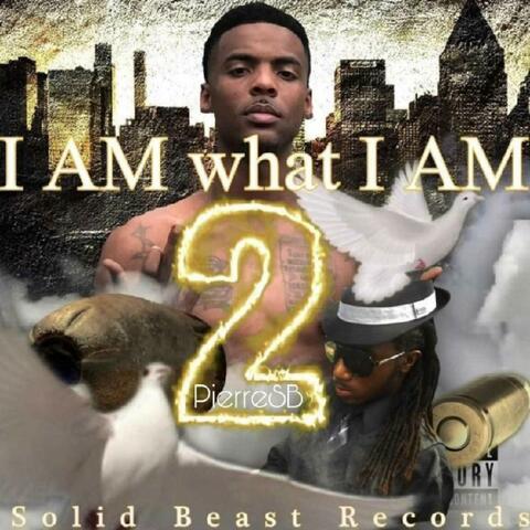 I Am What I Am 2