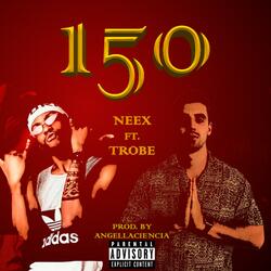 150 (feat. Trobe)