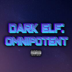 Dark Elf: Omnipotent (feat. Aristeia)