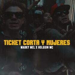 Ticket Corta y Mujeres (feat. Holguin MC)