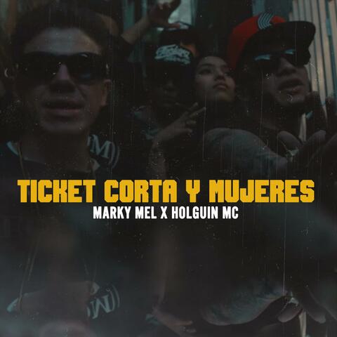 Ticket Corta y Mujeres (feat. Holguin MC)