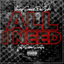 All I Need (feat. Semi Sinatra)