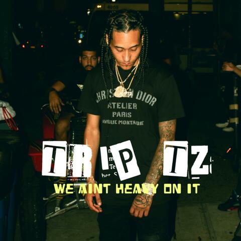 We Aint Heavy On It