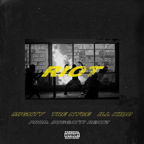 Riot (feat. Mighty, Tre Nyce & Ill Kidd)