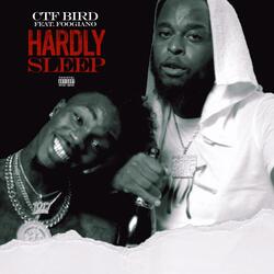 Hardly Sleep (feat. Foogiano)