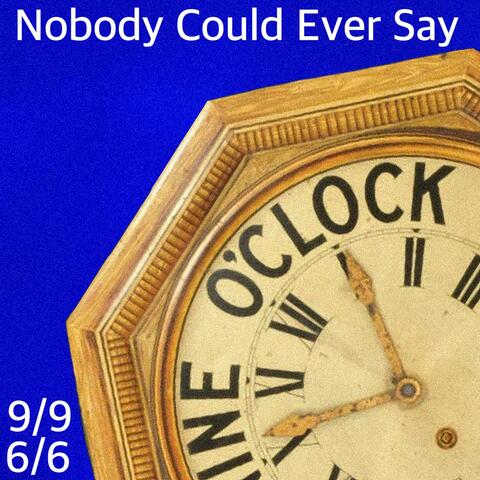 Nobody Could Ever Say